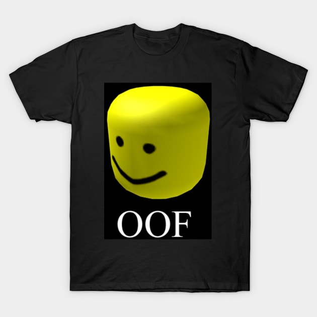 OOF T-Shirt by imcanandfab123